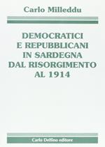Democratici e repubblicani in Sardegna dal Risorgimento al 1914