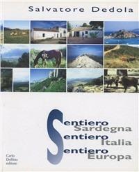 Sentiero Sardegna, sentiero Italia, sentiero Europa - Salvatore Dedola - copertina