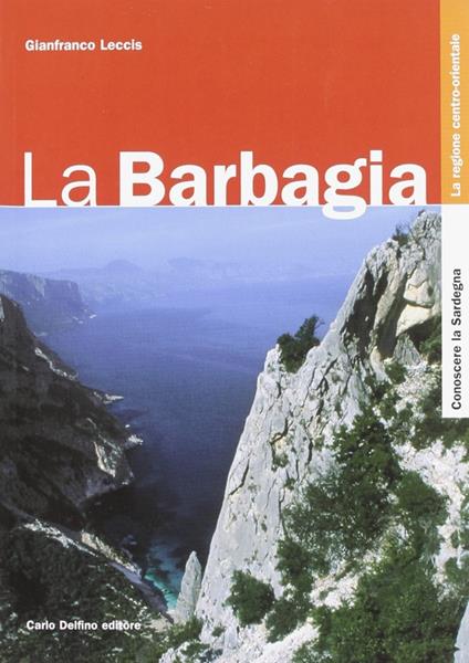 La Barbagia. Ediz. illustrata - Gianfranco Leccis - copertina