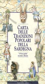 Carta delle tradizioni popolari della Sardegna. 118 feste popolari raccontate e illustrate