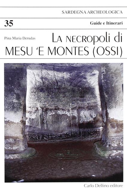 La necropoli di Mesu 'e Montes - Pina M. Derudas - copertina