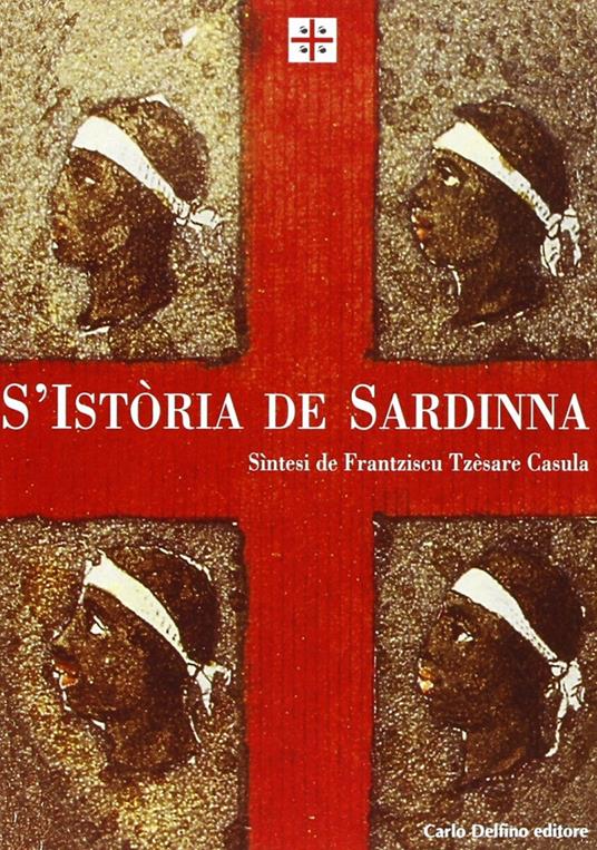 La storia di Sardegna. Sintesi. Ediz. sarda - Francesco Cesare Casùla - copertina