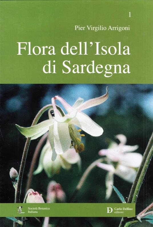 Flora dell'isola di Sardegna. Vol. 1 - Pier Virgilio Arrigoni - copertina