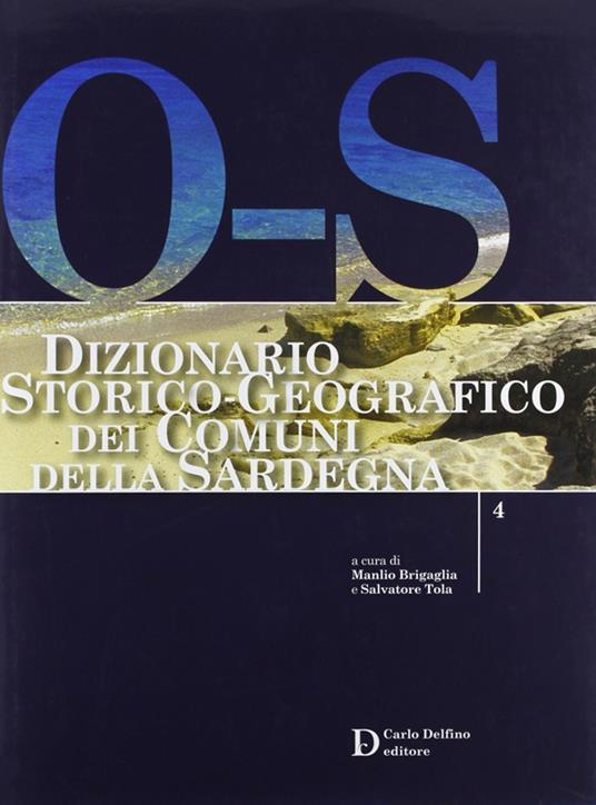 Dizionario storico-geografico dei comuni della Sardegna O-S - Manlio Brigaglia,Salvatore Tola - copertina