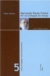 Narrando Paulo Freire. Per una pedagogia del dialogo - Paolo Vittoria - copertina
