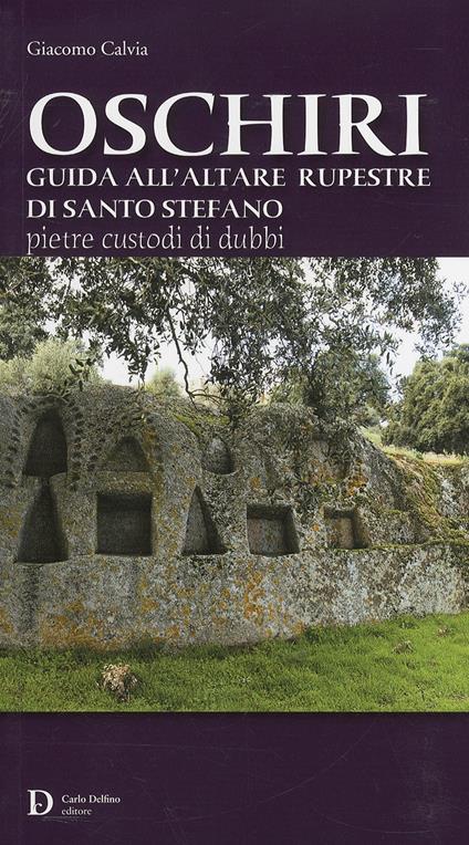 Oschiri. Guida all'altare rupestre di Santo Stefano - Giacomo Calvia - copertina