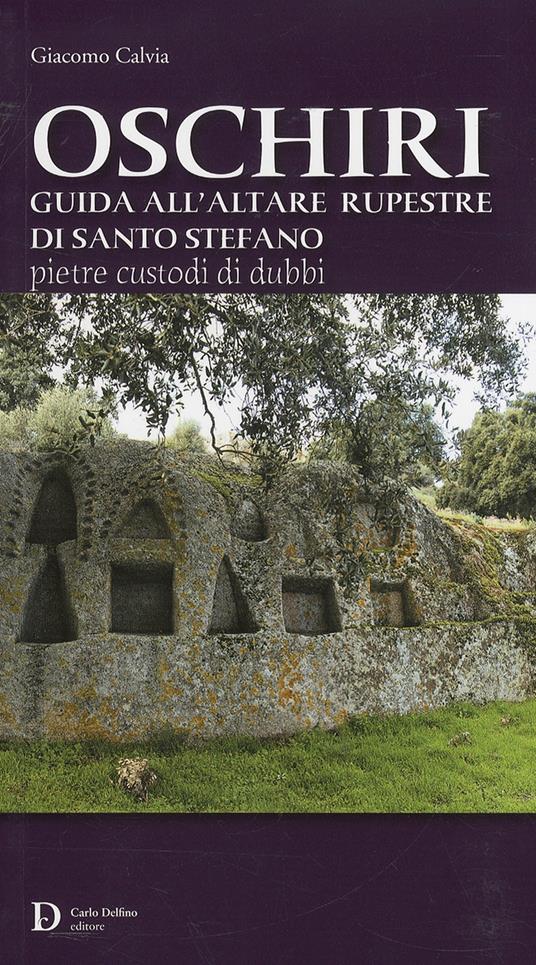 Oschiri. Guida all'altare rupestre di Santo Stefano - Giacomo Calvia - copertina