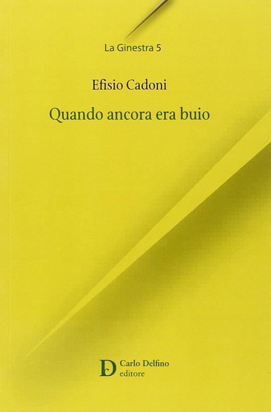 Quando ancora era buio - Efisio Cadoni - copertina