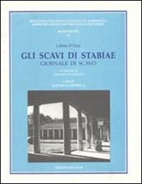 Gli scavi di Stabiae (1950-1968). Giornale di scavo - Libero D'Orsi - copertina