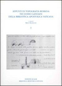 Appunti di topografia romana nei Codici lanciani della Biblioteca Apostolica Vaticana. Vol. 1 - copertina