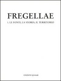 Fregellae. Vol. 1: Le fonti, la storia, il territorio. - copertina