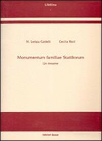 Libitina 1. Monumentum familiae statiliorum. Un riesame - M. Letizia Caldelli,Cecilia Ricci - copertina