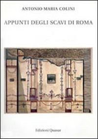 Appunti degli scavi di Roma. Vol. 2 - Antonio Maria Colini - copertina