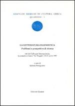La letteratura ellenistica. Problemi e prospettive di ricerca. Atti del Colloquio Internazionale, Università di Roma« Tor Vergata», Roma 29-30 aprile 1997