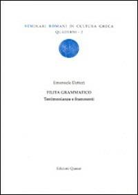 Filita grammatico. Testimonianze e frammenti. Introduzione, edizione e commento - Emanuele Dettori - copertina