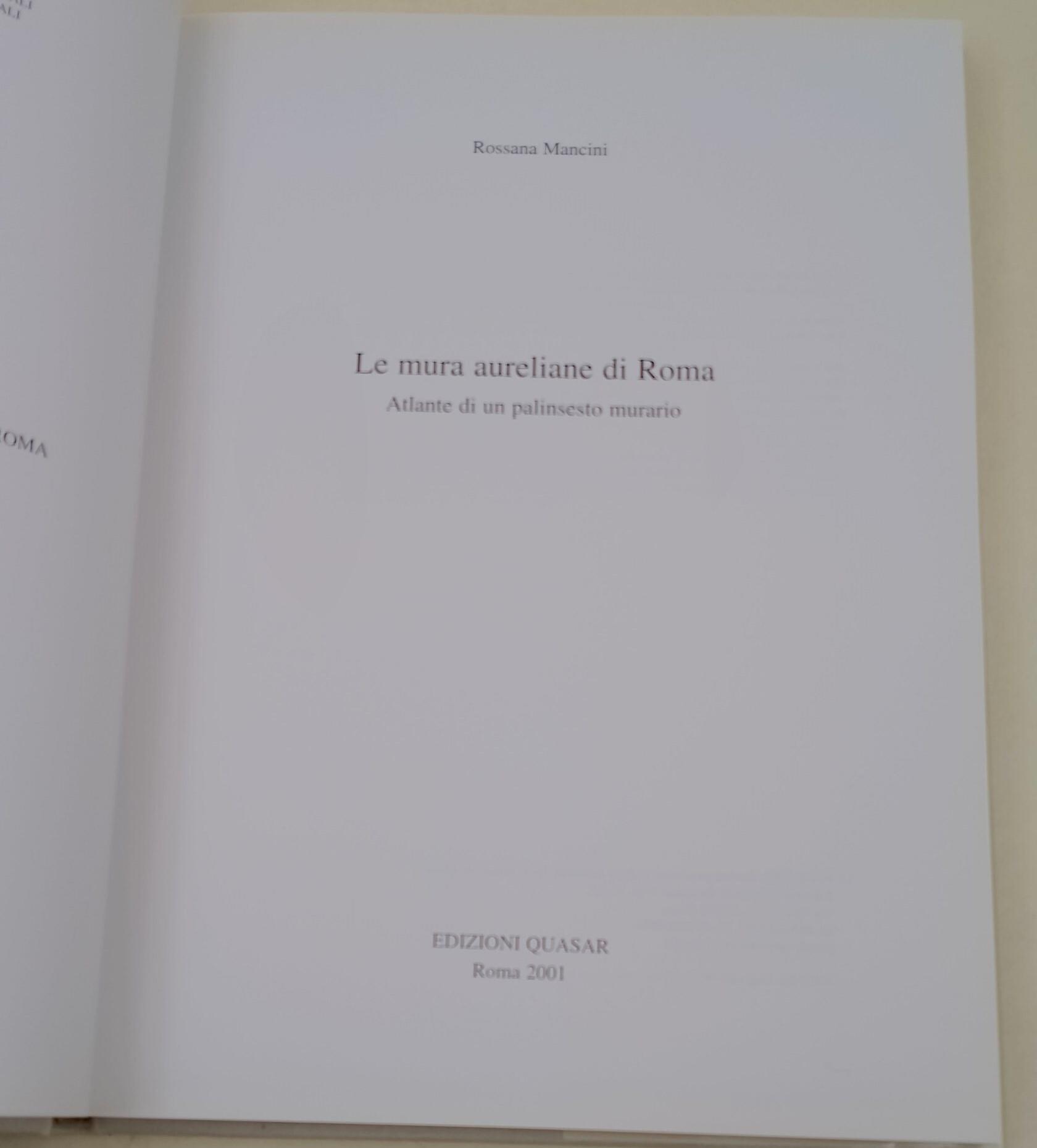 Le mura aureliane di Roma. Atlante di un palinsesto murario