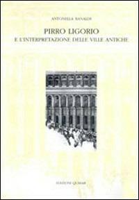 Pirro Ligorio e l'interpretazione delle ville antiche - Antonella Ranaldi - copertina