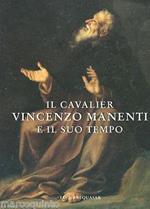 Il cavalier Vincenzo Manenti e il suo tempo. Atti del convegno (Orvinio, 14 ottobre 2000)