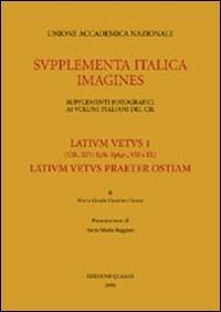 Latium vetus. Vol. 1: Cil 14; Eth. epigr. VII-VIII. Latium vetus praeter Ostiam. - M. Grazia Granino Cecere - copertina