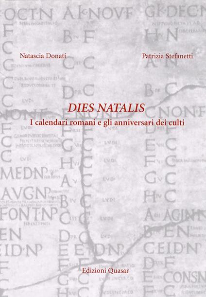 Dies natalis. Fondazioni templari nei calendari romani - Natascia Donati,Patrizia Stefanetti - copertina