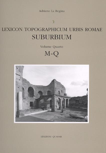 Lexicon topographicum urbis Romae. Suburbium. Vol. 4: M-Q. - copertina