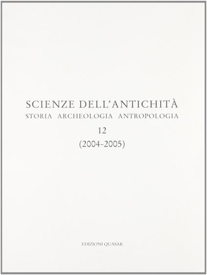 Scienza dell'antichità. Storia archeologia antropologia (2004-2005). Vol. 12 - copertina