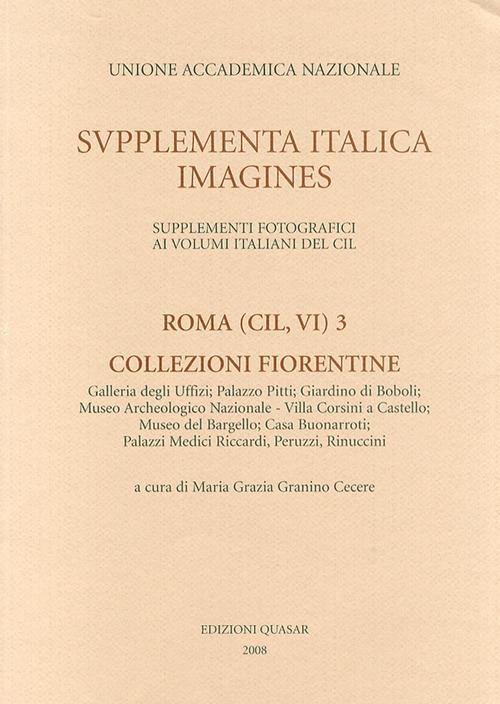Roma (CIL, VI). Ediz. illustrata. Vol. 3: Collezioni fiorentine. - copertina