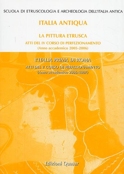 La pittura etrusca-L'Italia prima di Roma. Atti del 4° e 5° Corso di perfezionamento (2005-2006) (2006-2007). Ediz. illustrata - copertina
