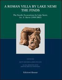 A Roman villa by Lake Nemi. The finds. The Nordic excavations by Lake Nemi, loc. S. Maria (1998-2002) - copertina