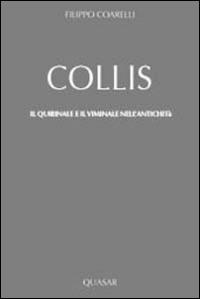 Collis. Il Quirinale e il Viminale nell'antichità - Filippo Coarelli - copertina