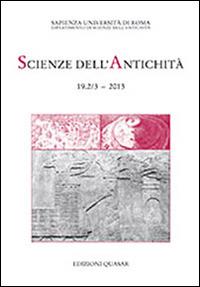 Scienze dell'antichità. Storia, archeologia, antropologia (2013). Ediz. italiana e inglese. Vol. 19: Mura di legno, mura di terra, mura di pietra. Fortificazioni nel Mediterraneo antico. - copertina