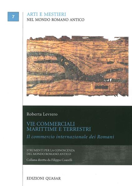 Vie commerciali marittime e terrestri. Il commercio internazionale dei romani - Roberta Levrero - copertina