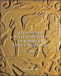 Libro Studi sulle stele etrusche di Bologna tra V e VI sec. a. C. 