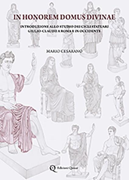 In honorem domus divinae. Introduzione allo studio dei cicli statuari Giulio-Claudii a Roma e in Occidente - Mario Cesarano - copertina