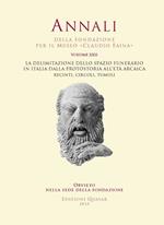 Annali della Fondazione per il Museo «Claudio Faina». Vol. 22: La delimitazione dello spazio funerario in Italia dalla Protostoria all'età arcaica. Recinti, circoli, tumuli.