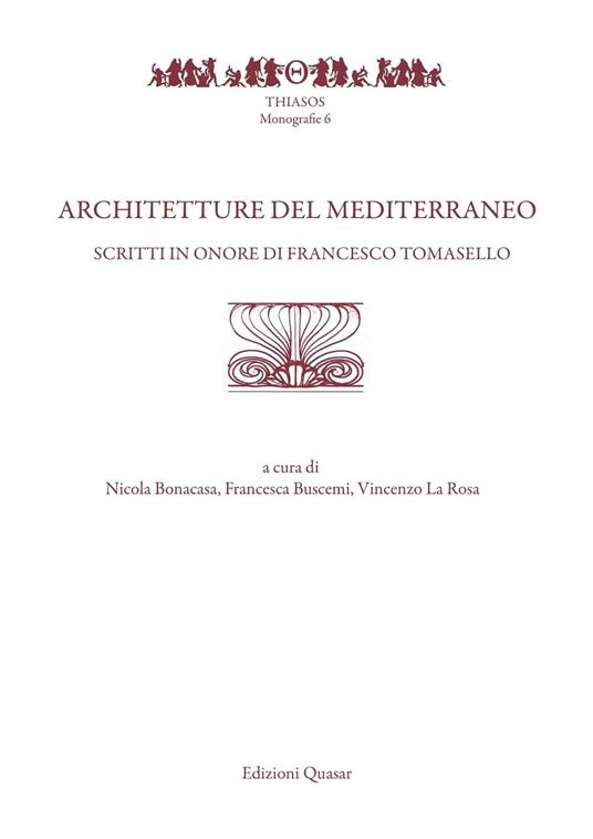 Architetture del Mediterraneo. Scritti in onore di Francesco Tomasello - copertina