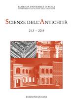 Scienze dell'antichità. Storia, archeologia, antropologia (2015). Ediz. multilingue. Vol. 21