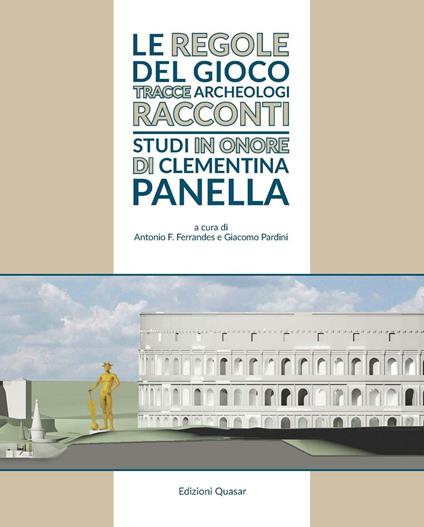 Lexicon topographicum urbis Romae. Supplementum. Vol. 6: Le regole del gioco. Tracce, archeologi, racconti. Studi in onore di Clementina Panella. - copertina