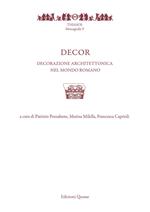 Decor. Decorazione architettonica nel mondo romano