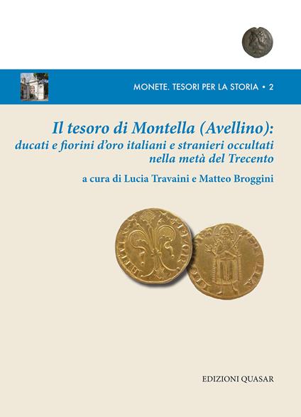 Il tesoro di Montella (Avellino): ducati e fiorini d'oro italiani e stranieri occultati nella metà del Trecento. Nuova ediz. - copertina