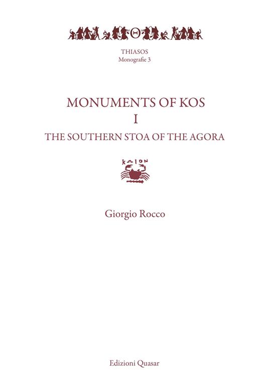 Monuments of Kos. Vol. 1: Southern Stoa of the agora, The. - Giorgio Rocco - copertina