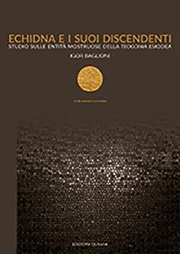 Echidna e i suoi discendenti. Studio sulle entità mostruose della teogonia esiodea - Igor Baglioni - copertina
