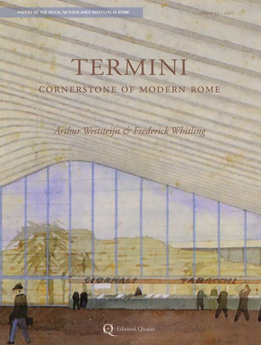 Termini. Cornerstone of modern Rome - Arthur Weststeijn,Frederick Whitling - copertina