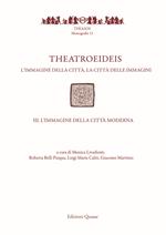 Theatroeideis. L'immagine della città, la città delle immagini. Vol. 3: immagine della città moderna, L'.