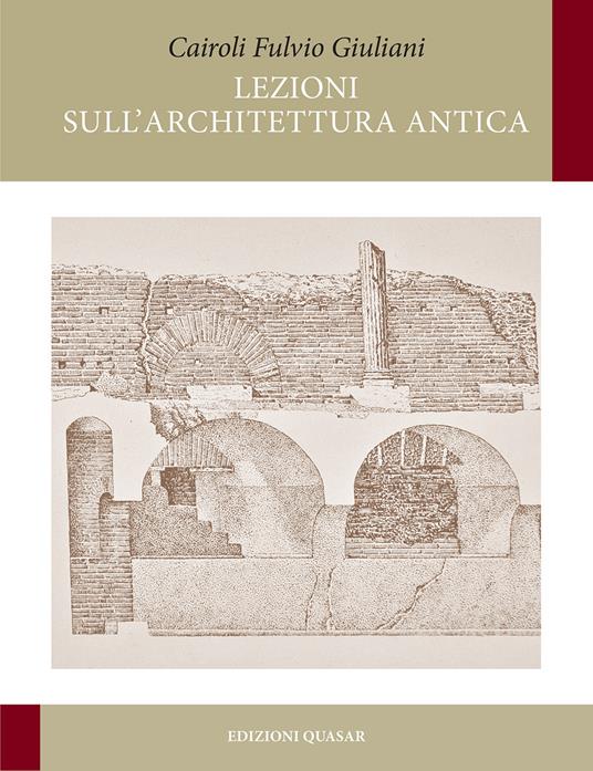 Lezioni sull'architettura antica - Cairoli Fulvio Giuliani - copertina