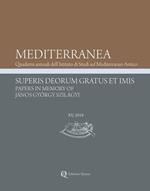 Mediterranea. Quaderni annuali dell'Istituto di studi sul Mediterraneo antico (2018). Nuova ediz.. Vol. 15: Superis Deorum Gratus et Imis. Papers in Memory of János György Szilágyi.