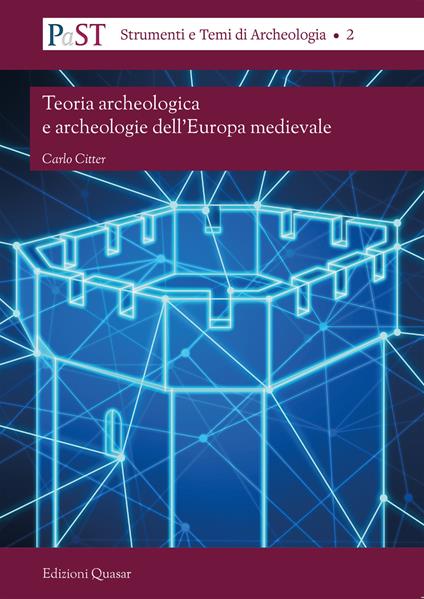 Teoria archeologica e archeologie dell'Europa medievale - Carlo Citter - copertina