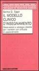 Il modello clinico di insegnamento. Osservazioni e strategie cliniche per i bambini con difficoltà di apprendimento - Selma G. Sapir - copertina