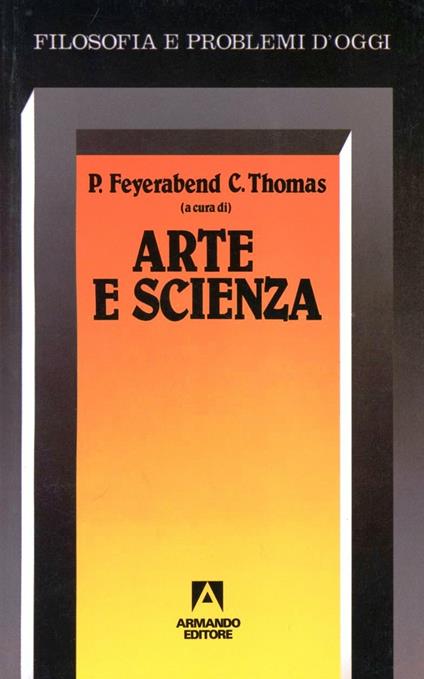 Arte e scienza - Paul K. Feyerabend,Christian Thomas - copertina