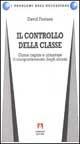 Il controllo della classe. Come capire e orientare il comportamento degli alunni - David Fontana - copertina